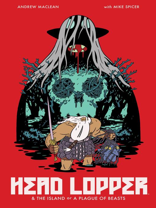 Title details for Head Lopper (2015), Volume 1 by Andrew MacLean - Available